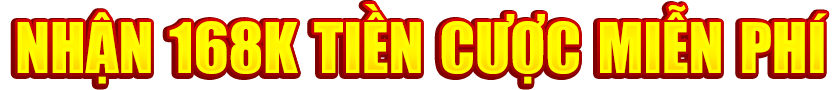 Nhận 168K Tiền cược miễn phí không gach